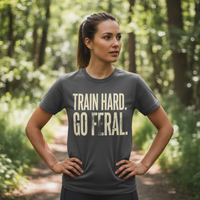 Load image into Gallery viewer, Train Hard. Go Feral. - Performance Dog Training Tee