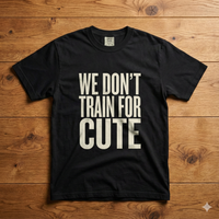 Load image into Gallery viewer, We Don't Train for Cute T-Shirt — Performance Dog Handler Tee
