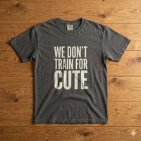 Load image into Gallery viewer, We Don't Train for Cute T-Shirt — Performance Dog Handler Tee
