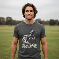 Load image into Gallery viewer, Dog Agility T-Shirt — "We Go Harder Every. Damn. Time." Motivational K9 Training Tee